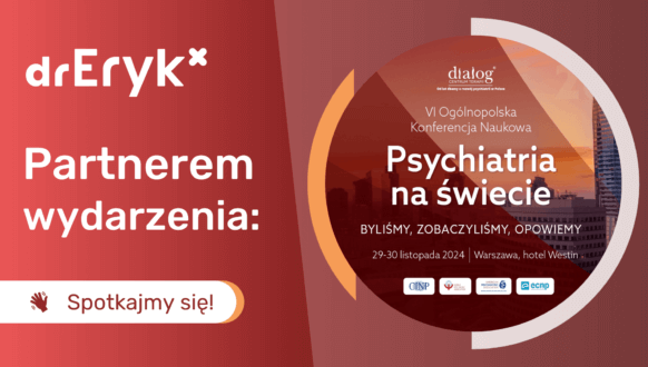 VI Ogólnopolska Konferencja Naukowa Psychiatria na świecie – spotkajmy się!